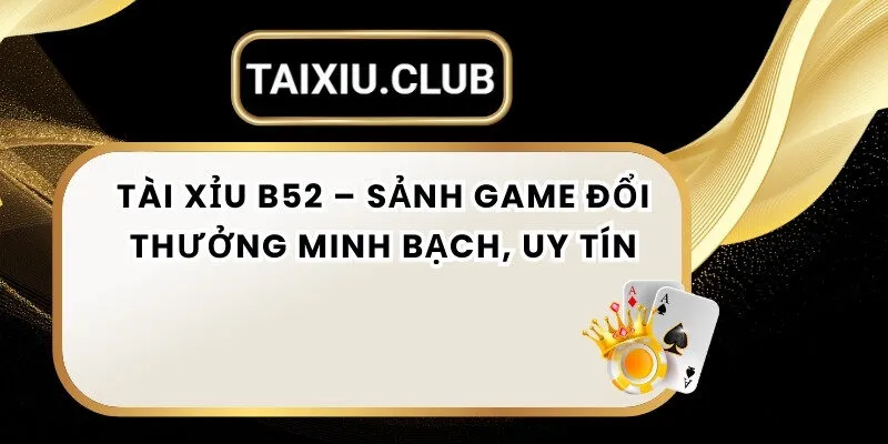 Tài xỉu B52